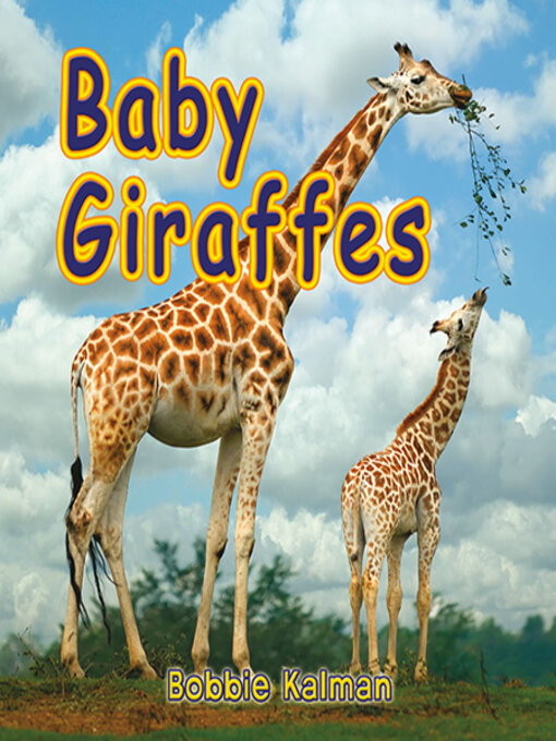 Title details for Baby Giraffes by Bobbie Kalman - Available